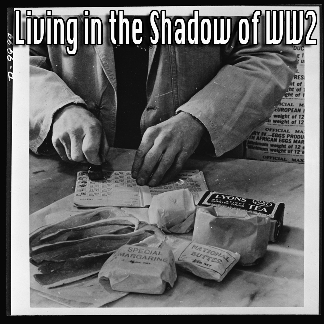 Living In The Shadow of WWII
