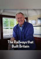 The Railways That Built Britain