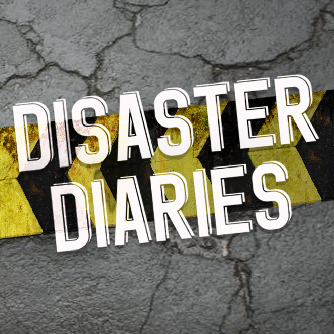 The Disaster Diaries