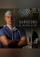 Surgeons: At the Edge of Life