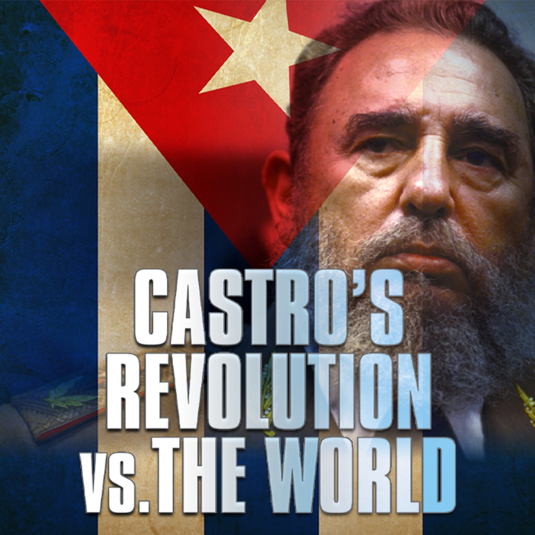 Castro's Revolution vs. The World