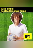 MTV Cribs: Footballers Stay Home