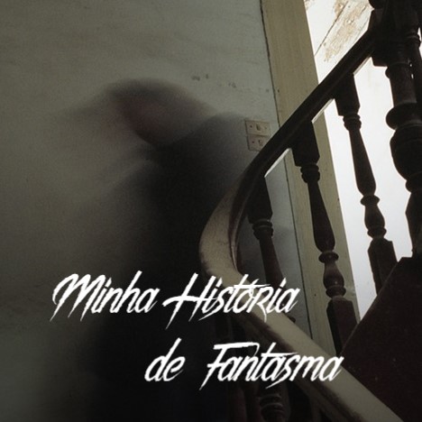 Minha História de Fantasma