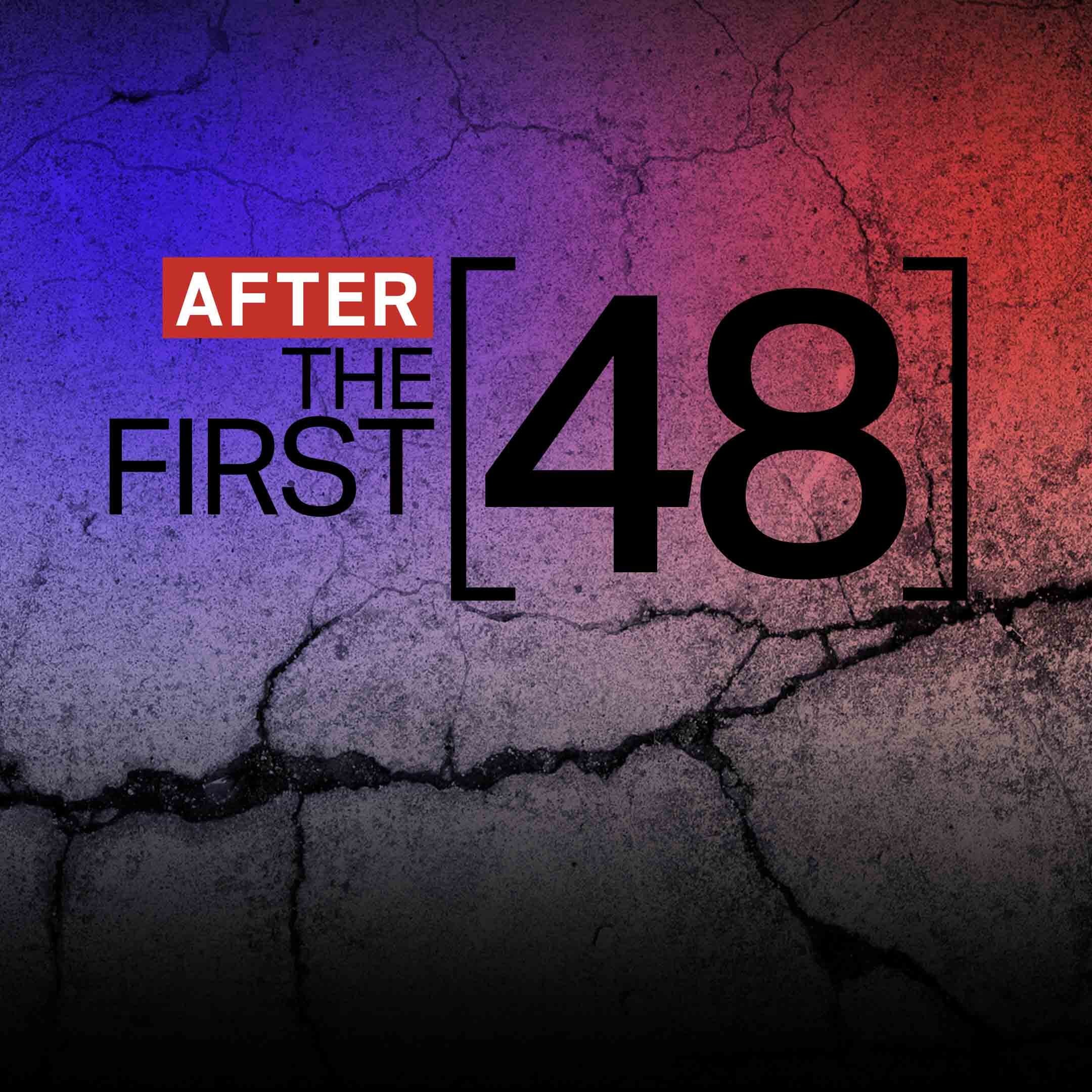 After the First 48