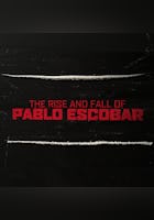 The Rise and Fall of Pablo Escobar