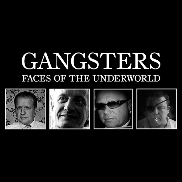 Gangsters: Faces of the Underworld