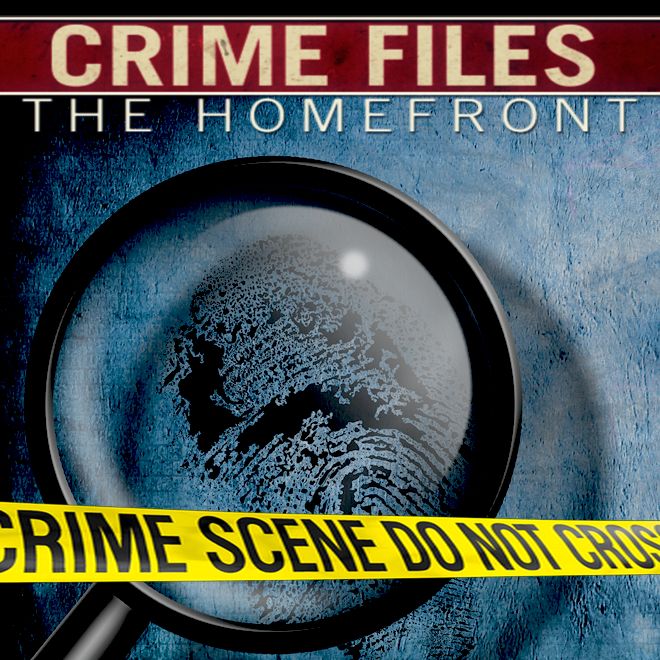 Crime Files: The Homefront