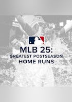 MLB 25: Greatest Postseason Home Runs