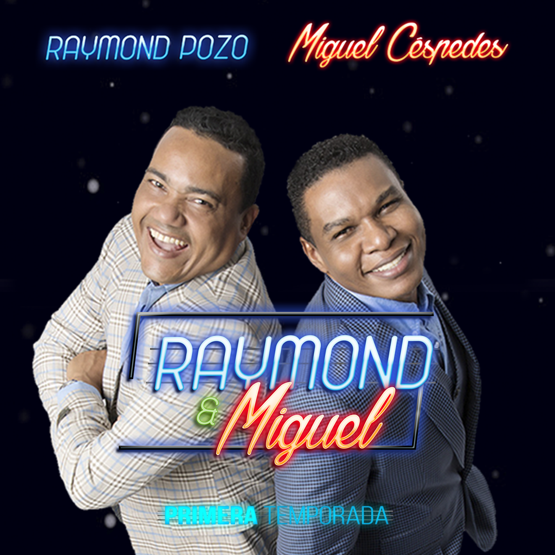 Raymond & Miguel