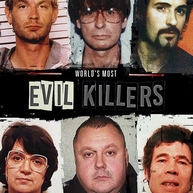 World's Most Evil Killers