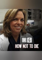 Dr. G: How Not to Die