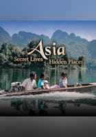 Asia - Secret Lives, Hidden Places