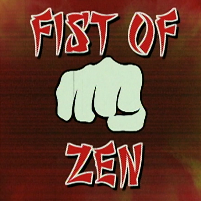 Fist of Zen
