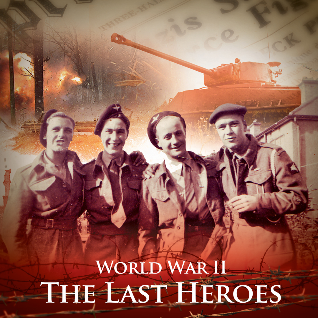 World War II: The Last Heroes