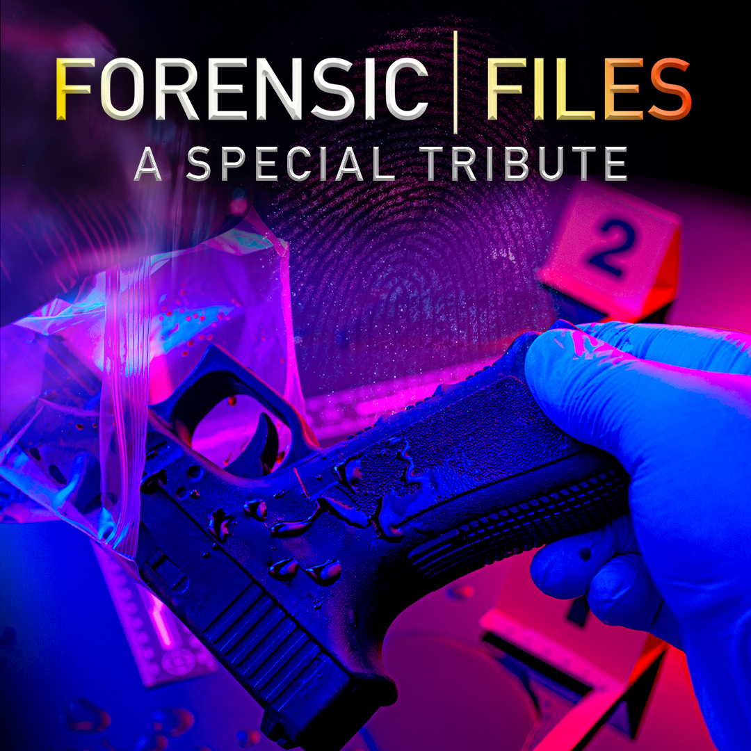 Forensic Files: A Special Tribute