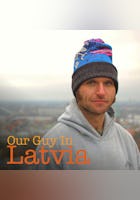 Our Guy in Latvia