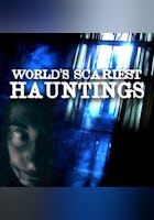 World's Scariest Hauntings