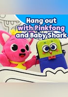 Hang Out With Pinkfong And Baby Shark