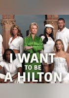 I Want to be a Hilton