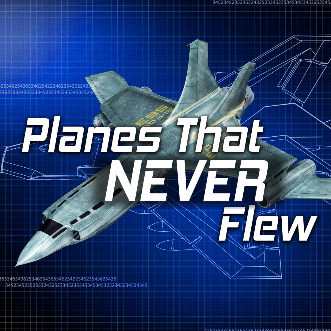 Planes That Never Flew
