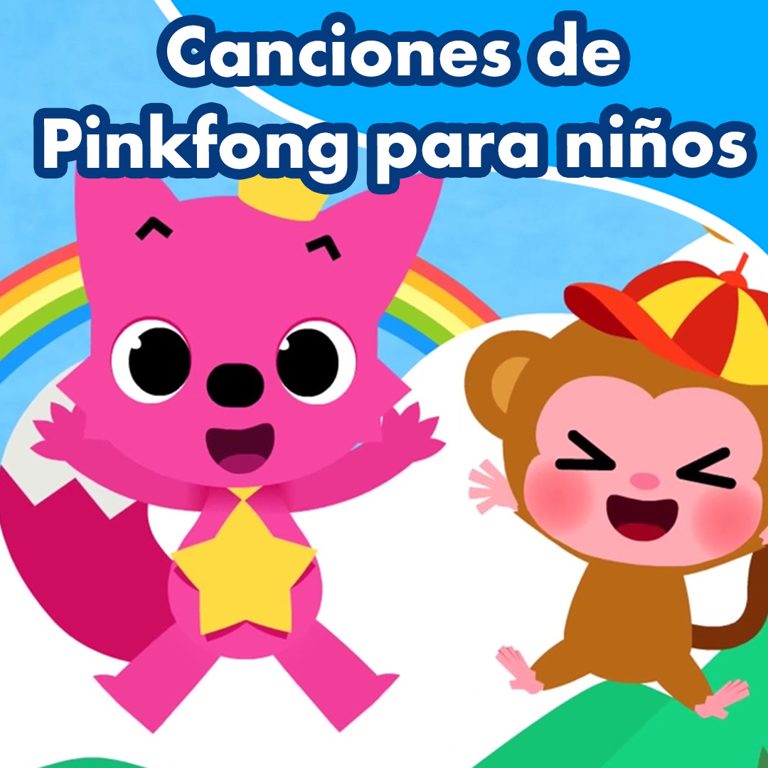 Canciones de Pinkfong para niños