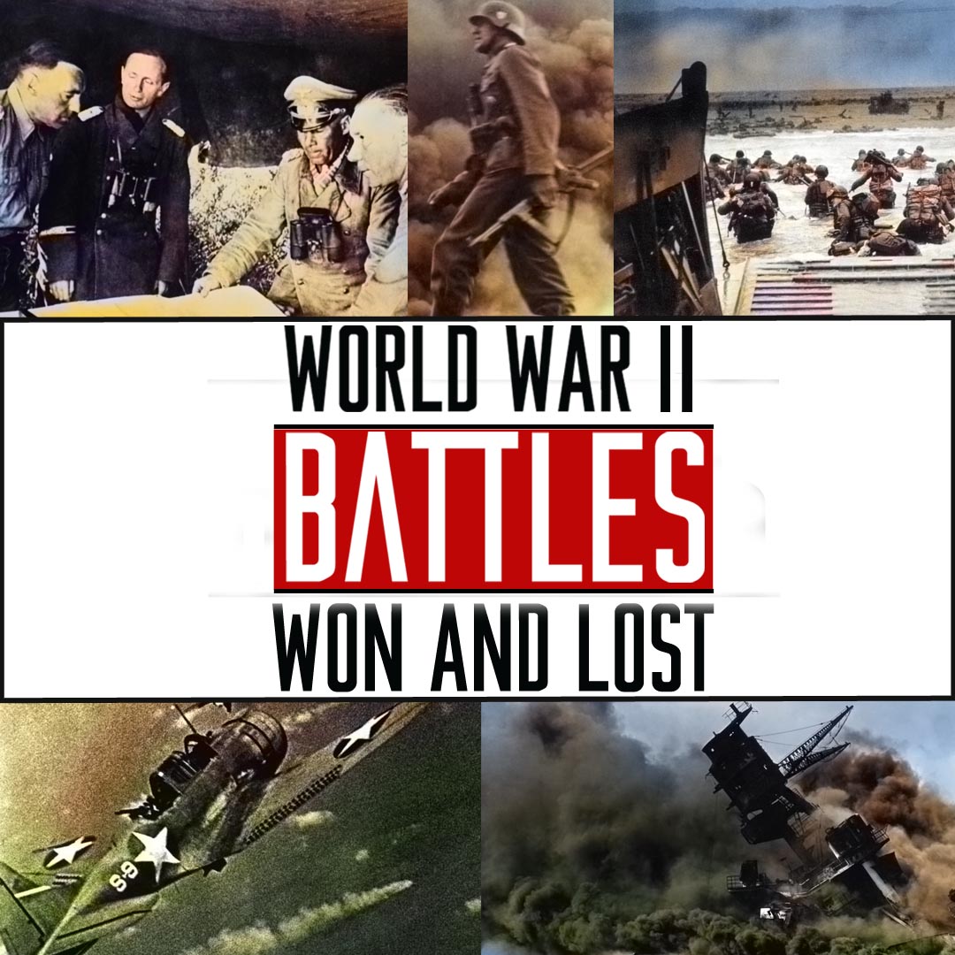 World War II: Battles Won & Lost