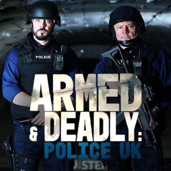 Armed and Deadly: Police UK