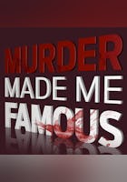 Murder Made Me Famous