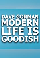 Dave Gorman: Modern Life is Goodish