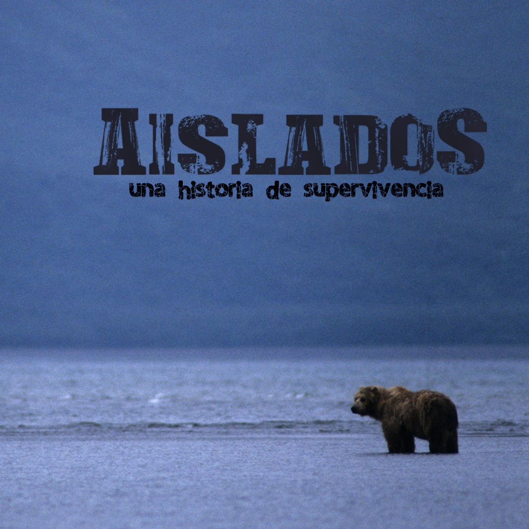 Aislados, una historia de supervivencia