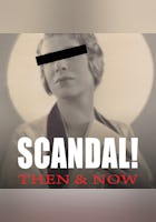 Scandal! Then And Now
