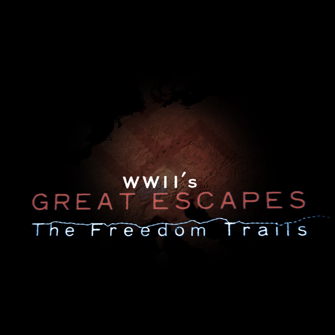 WWII's The Great Escapes: The Freedom Trails