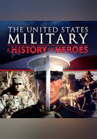 United States Military: A History of Heroes