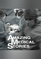 Amazing Medical Stories