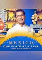 Mexico: One Plate at a Time with Rick Bayless