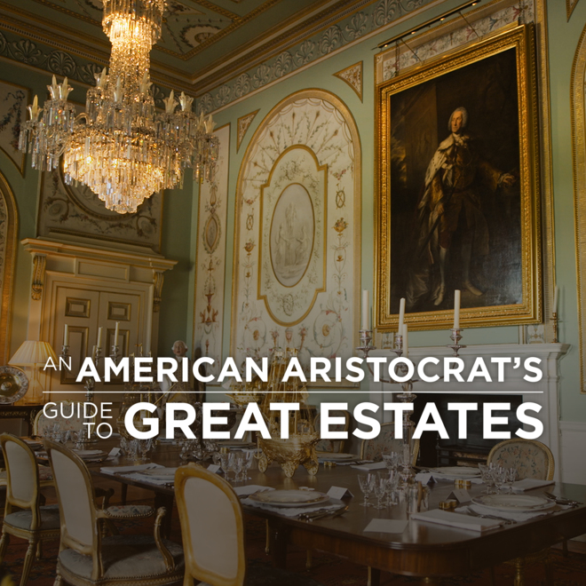 An American Aristocrat's Guide To Great Estates