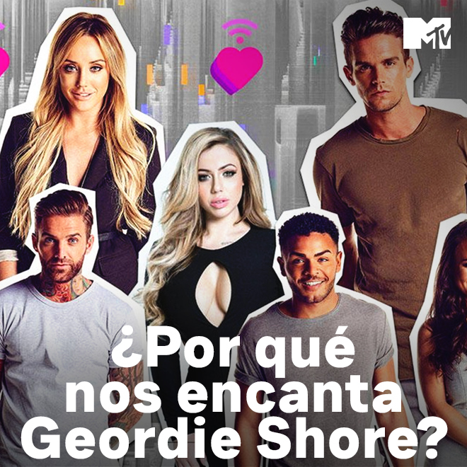 ¿Por qué nos encanta Geordie Shore?