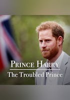 Prince Harry: The Troubled Prince