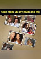 Teen Mom UK: My Mum and Me