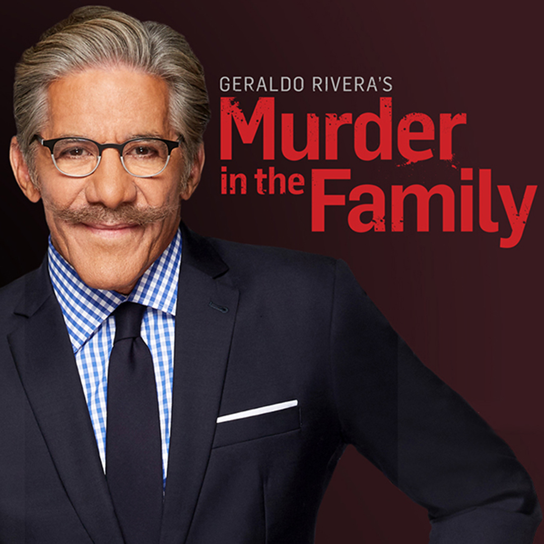 Geraldo Rivera's Murder in the Family
