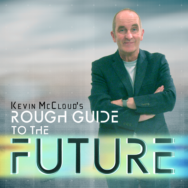 Kevin McCloud's Rough Guide to the Future