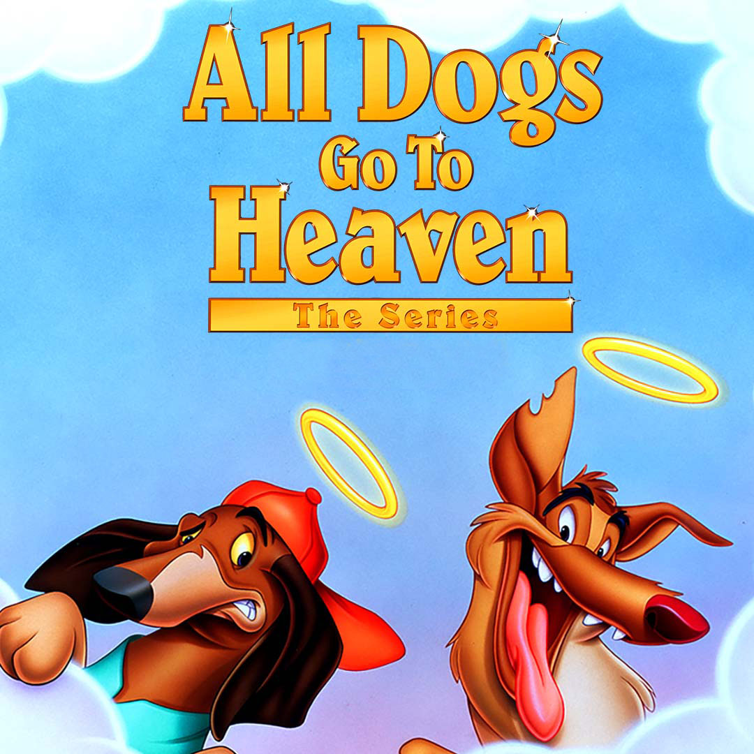 All Dogs Go To Heaven
