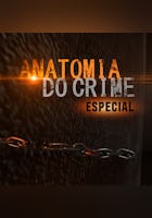 Anatomia do Crime - Especial