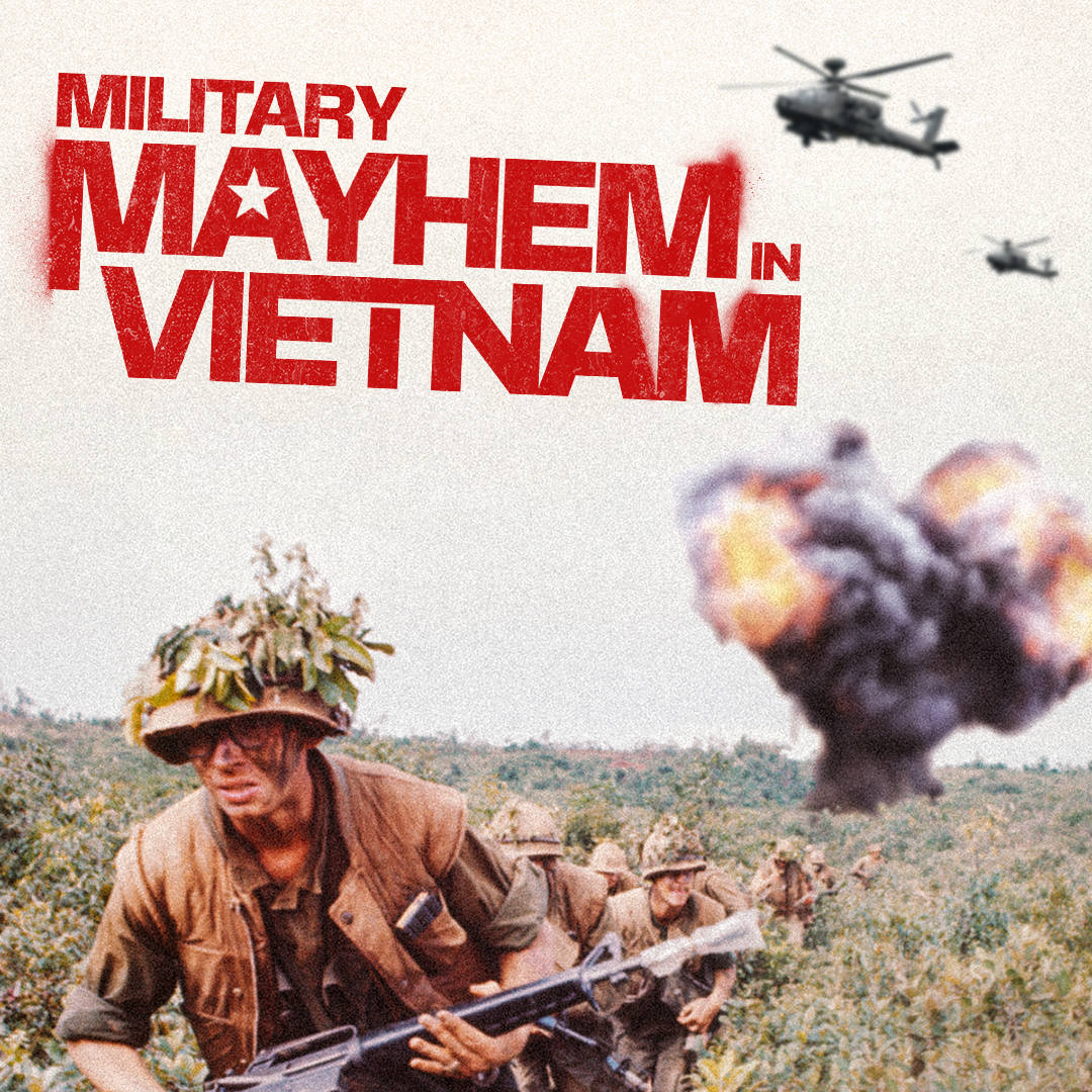 Military Mayhem In Vietnam