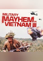 Military Mayhem In Vietnam III