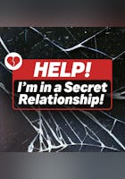 Help! I Am In A Secret Relationship!