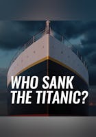 Who Sank The Titanic?