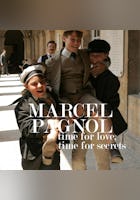 Marcel Pagnol : Le temps des secrets, le temps des amours