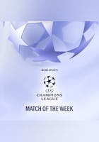 UEFA UCL Match of the Week