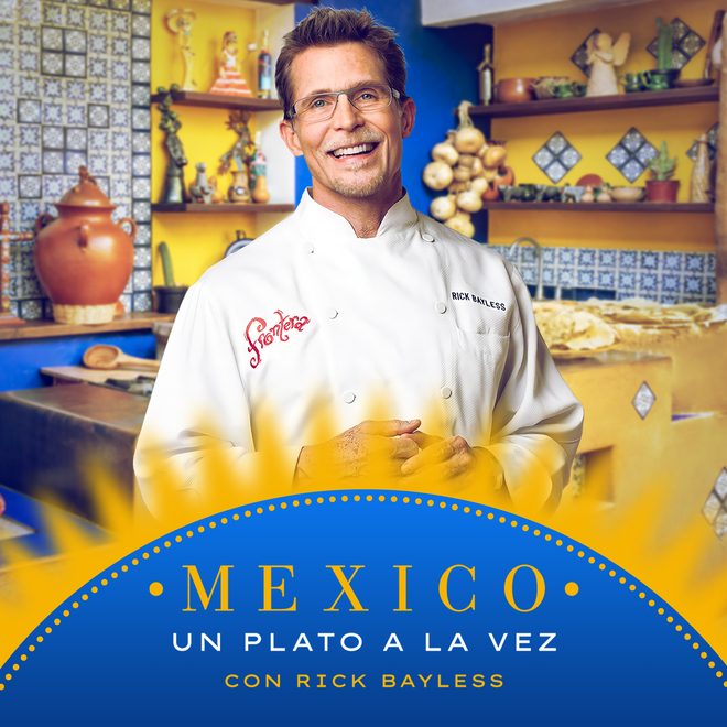 Mexico Un Plato a la Vez con Rick Bayless
